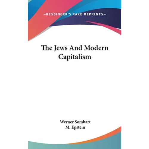 The Jews And Modern Capitalism - Hardcover