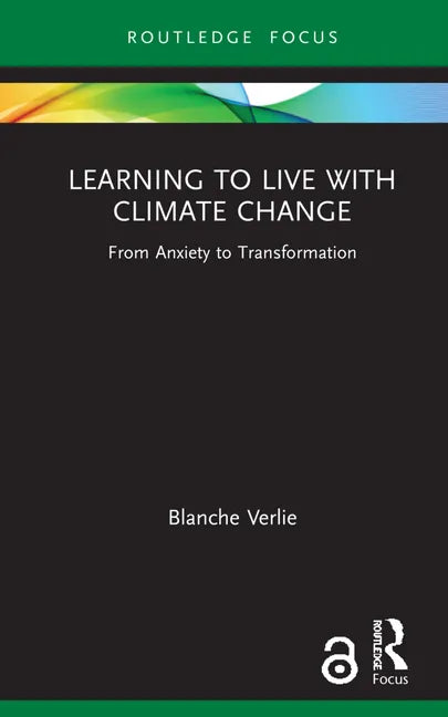 Learning to Live with Climate Change: From Anxiety to Transformation - Hardcover