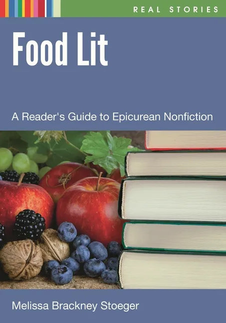 Food Lit: A Reader's Guide to Epicurean Nonfiction - Hardcover