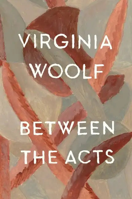 Between the Acts: The Virginia Woolf Library Authorized Edition - Paperback