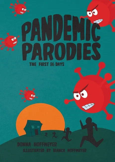 The Pandemic Parodies: The First 86 Days - Paperback