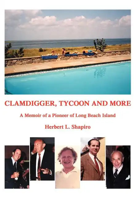 Clamdigger Tycoon and More: A Memoir of a World War II Navy Officer - Hardcover