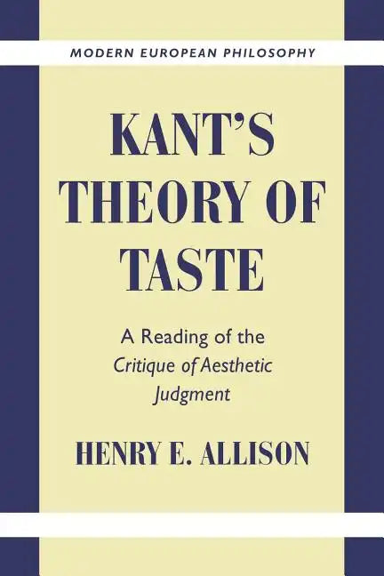 Kant's Theory of Taste: A Reading of the Critique of Aesthetic Judgment - Paperback