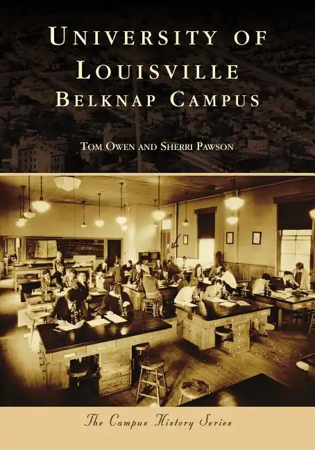 University of Louisville: Belknap Campus - Paperback