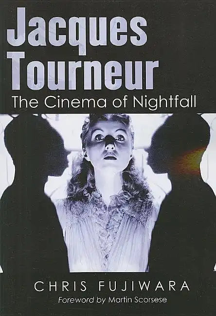 Jacques Tourneur: The Cinema of Nightfall - Paperback