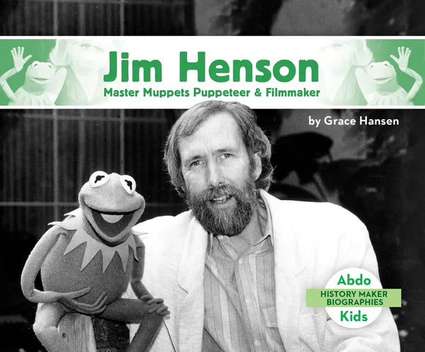 Jim Henson: Master Muppets Puppeteer & Filmmaker: Master Muppets Puppeteer & Filmmaker - Library Binding