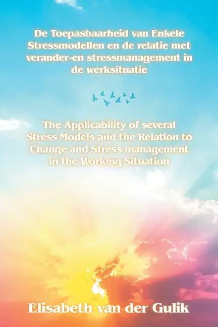 The Applicability of several Stress Models and the Relation to Change and Stress management in the Working Situation - Paperback