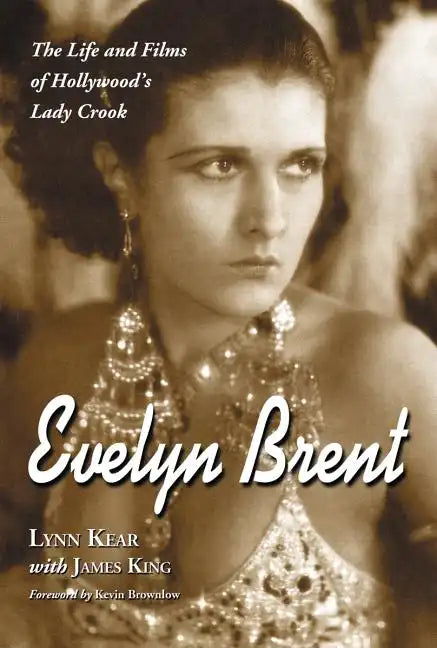 Evelyn Brent: The Life and Films of Hollywood's Lady Crook - Paperback