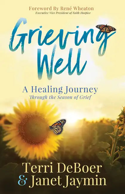 Grieving Well: A Healing Journey Through the Season of Grief - Paperback