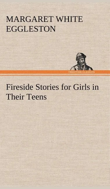 Fireside Stories for Girls in Their Teens - Hardcover