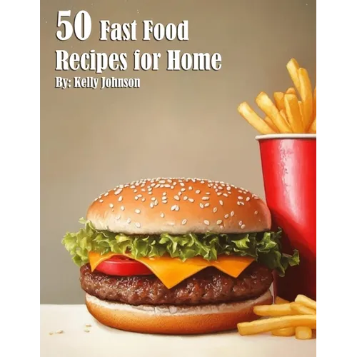 50 Fast Food Recipes for Home - Paperback