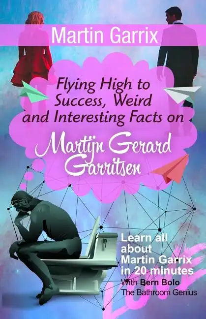 Martin Garrix: Flying High to Success, Weird and Interesting Facts on Martijn Gerard Garritsen! - Paperback