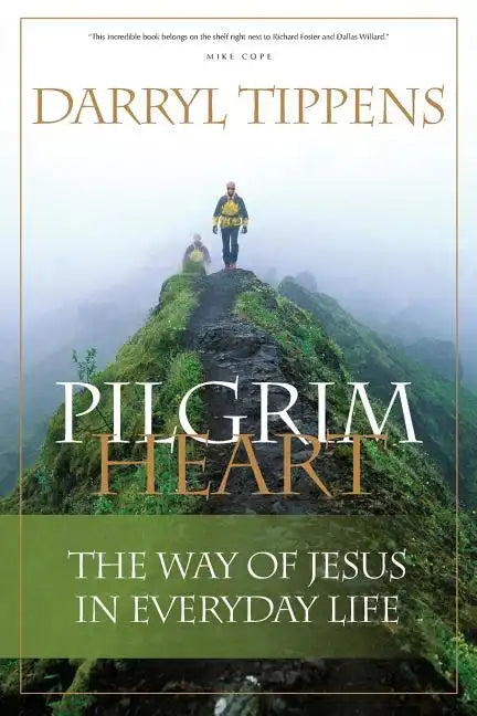 Pilgrim Heart: The Way of Jesus in Everyday Life - Paperback
