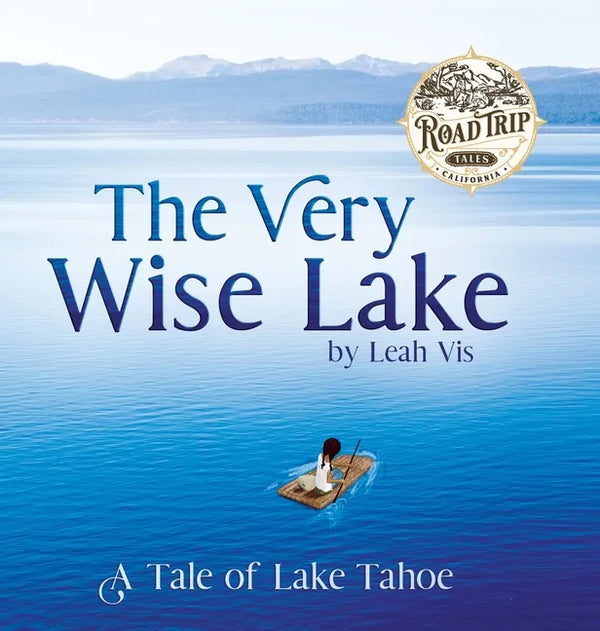 The Very Wise Lake: A Tale of Lake Tahoe - Hardcover