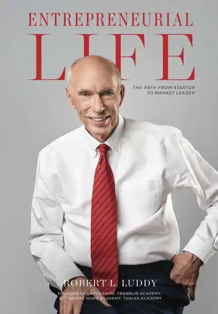 Entrepreneurial Life: The Path From Startup to Market Leader - Hardcover