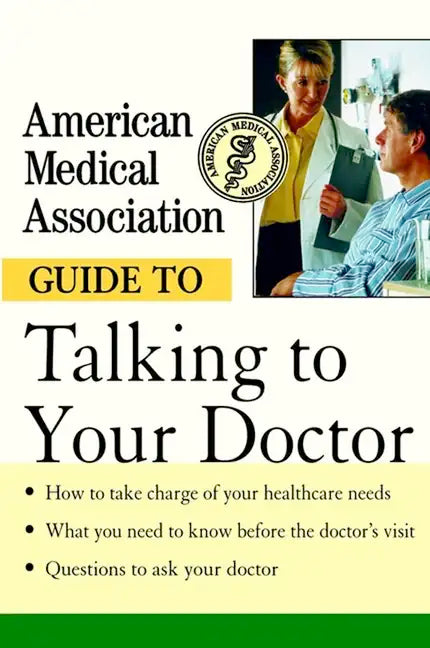 American Medical Association Guide to Talking to Your Doctor - Hardcover