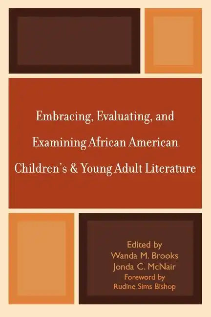 Embracing, Evaluating, and Examining African American Children's and Young Adult Literature - Paperback