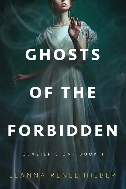 Ghosts of the Forbidden (Glazier's Gap Book 1) - Paperback