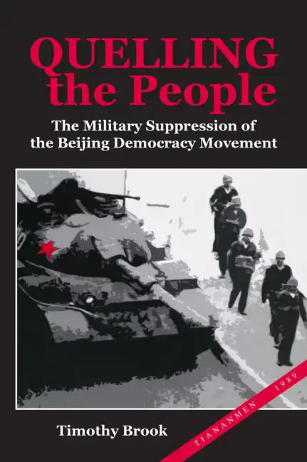 Quelling the People: The Military Suppression of the Beijing Democracy Movement - Paperback