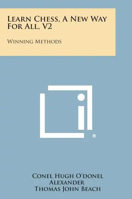 Learn Chess, A New Way For All, V2: Winning Methods - Paperback