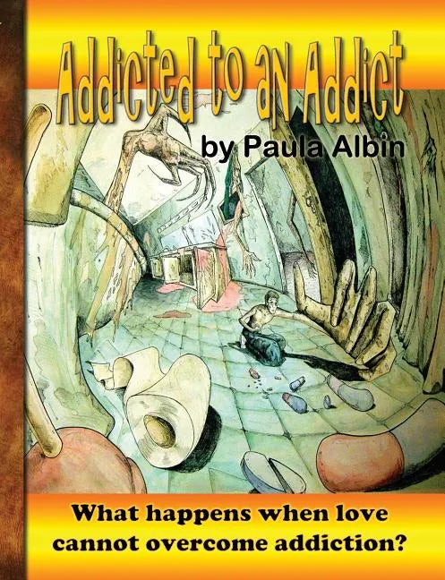 Addicted to an Addict - Paperback