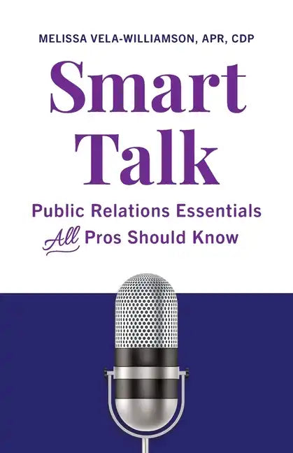 Smart Talk: Public Relations Essentials All Pros Should Know - Paperback
