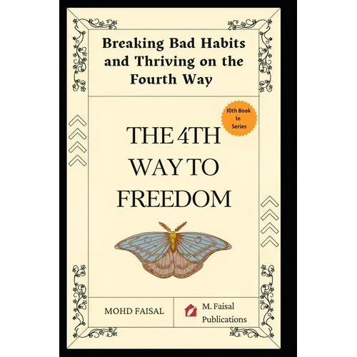 The Fourth Way to Freedom: Breaking Bad Habits and Thriving on the Fourth Way - Paperback