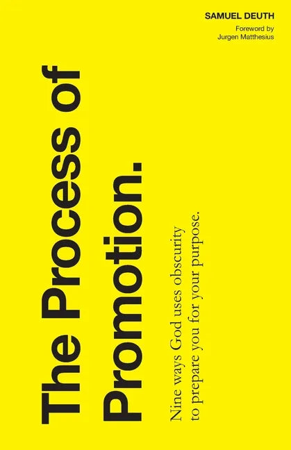 The Process of Promotion: Nine ways God uses obscurity to prepare you for your purpose. - Paperback