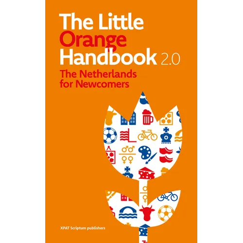 The Little Orange Handbook 2.0: The Netherlands for Newcomers - Paperback