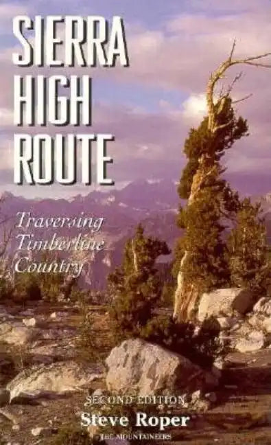 Sierra High Route: Traversing Timberline Country - Paperback
