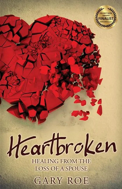 Heartbroken: Healing from the Loss of a Spouse - Paperback