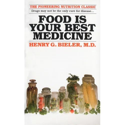 Food Is Your Best Medicine: The Pioneering Nutrition Classic - Paperback