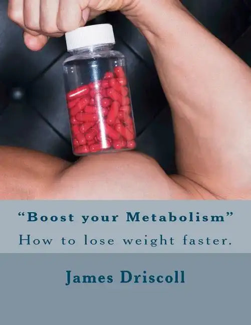 "Boost your Metabolism": How to lose weight faster. - Paperback