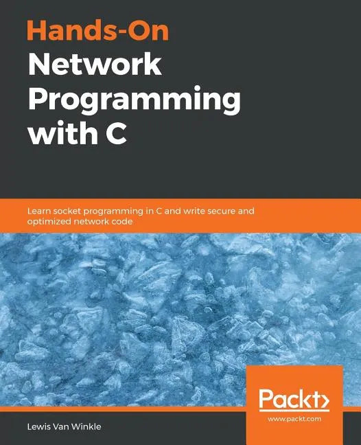 Hands-On Network Programming with C: Learn socket programming in C and write secure and optimized network code - Paperback
