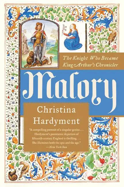 Malory: The Knight Who Became King Arthur's Chronicler - Paperback