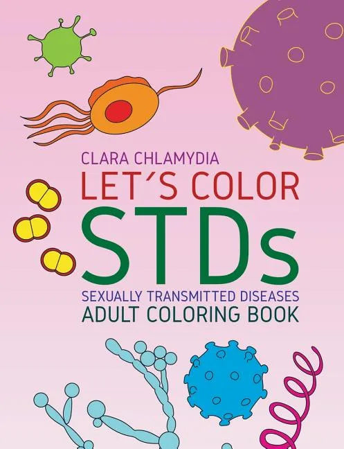 Let's color STDs - Adult Coloring Book - Paperback