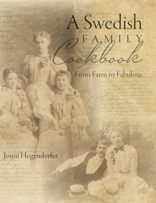 A Swedish Family Cookbook: From Farm to Fabulous - Hardcover