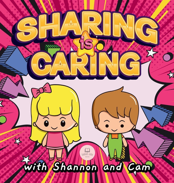 Sharing is Caring with Shannon and Cam: Inspiring Lessons of Generosity and Sharing for Children - Hardcover