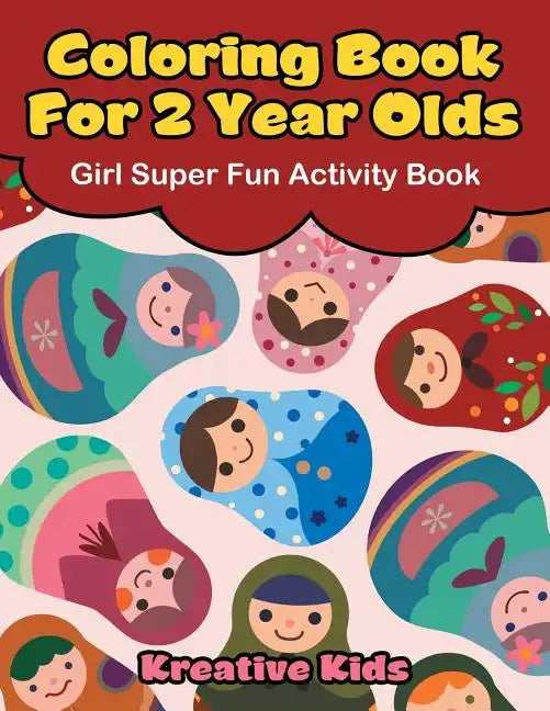 Coloring Book For 2 Year Olds Girl Super Fun Activity Book - Paperback