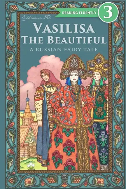 Vasilisa The Beautiful - A Russian Fairy Tale about Love and Loyalty - Paperback