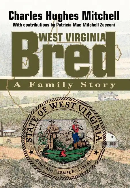 West Virginia Bred: A Family Story - Hardcover