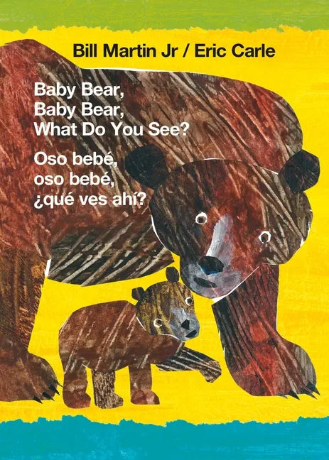 Baby Bear, Baby Bear, What Do You See? / Oso Bebé, Oso Bebé, ¿Qué Ves Ahí? (Bilingual Board Book - English / Spanish) - Board Book