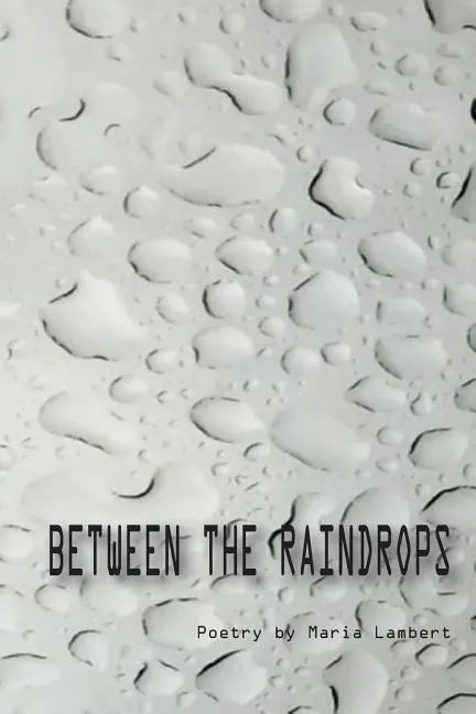 Between the Raindrops - Paperback