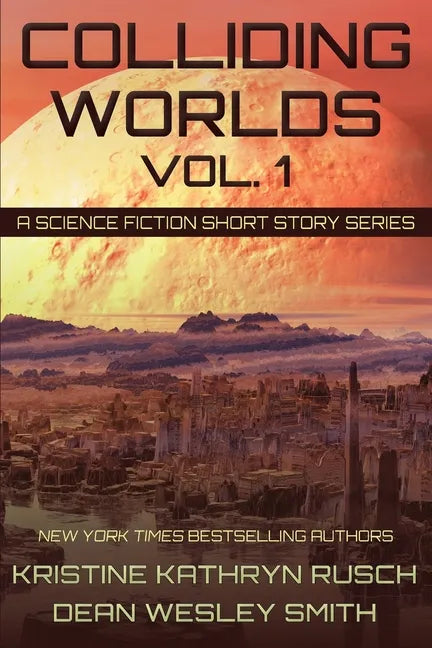 Colliding Worlds, Vol. 1: A Science Fiction Short Story Series - Paperback