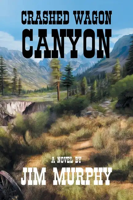 Crashed Wagon Canyon - Paperback