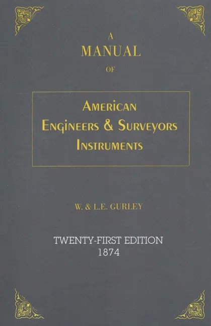 A Manual of American Engineer's and Surveyor's Instruments - Paperback