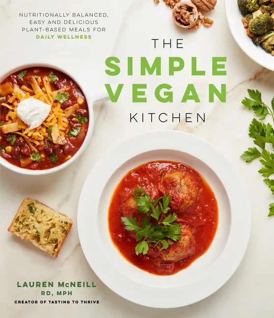 The Simple Vegan Kitchen: Nutritionally Balanced, Easy and Delicious Plant-Based Meals for Daily Wellness - Paperback