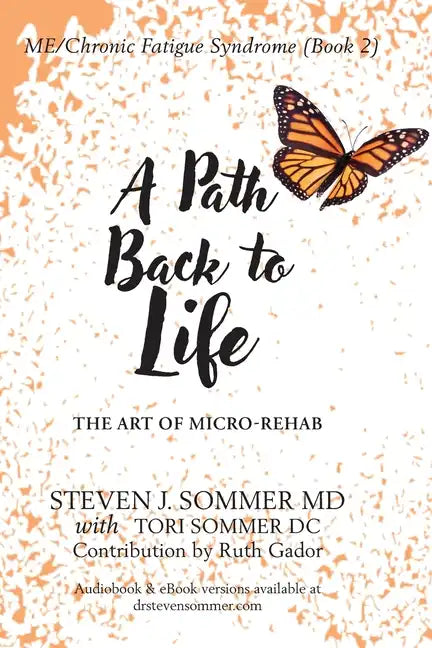 ME/CFS A Path Back to Life: The Art of Micro Rehab - Paperback