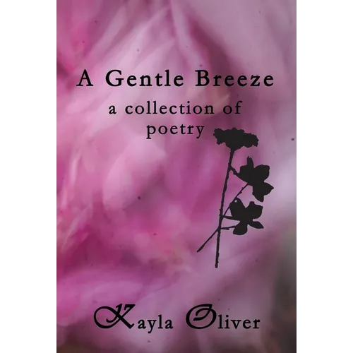 A Gentle Breeze: a collection of poetry - Hardcover