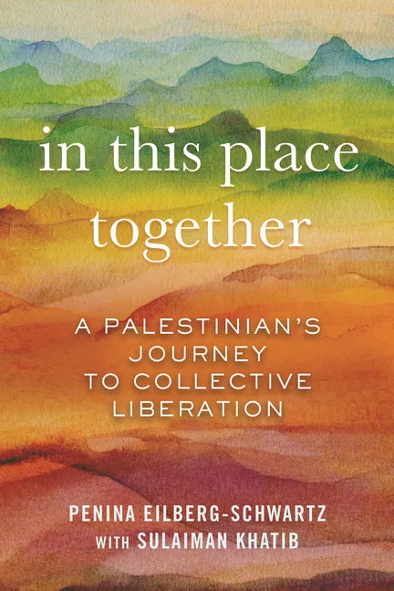 In This Place Together: A Palestinian's Journey to Collective Liberation - Paperback